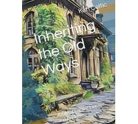 Inheriting the Old Ways: A tale of Legacy, Lineage and Ley Lines