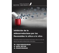 Inhibición de la aldosorreductasa por los flavonoides in silico e in vitro: Actividad inhibidora de la aldosorreductasa in silico e in vitro de algunos derivados de flavonoides sintetizados