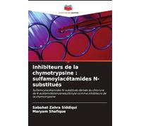 Inhibiteurs de la chymotrypsine : sulfamoylacétamides N-substitués: Sulfamoylacétamides N-substitués dérivés du chlorure de 4-acétamidobenzènesulfonyle comme inhibiteurs de la chymotrypsine