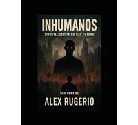 Inhumanos: Sin Inteligencia no hay futuro