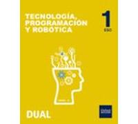 Inicia Dual Tecnologia Programacion Y Robotica 1º Eso. Libro Del Alumn