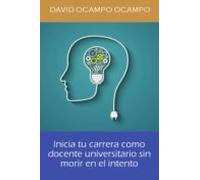Inicia Tu Carrera Como Docente Universitario Sin Morir En El Intento.