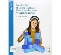 INICIACION A LA ACTIVIDAD EMPRENDEDORA Y EMPRESARIAL SERIE EMPRENDE 4 ESO SABER HACER