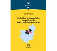 Iniciación A La Bioestadística para enfermería y Otras Profesiones sanitarias: 241 (Materials)