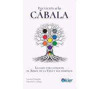 Iniciación a la Cábala: La guía para conocer el Árbol de la Vida y sus símbolos
