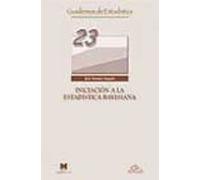 Iniciacion A La Estadistica Bayesiana. Cuadernos De Estadistica N º 23