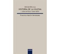 Iniciación a la historia de la Iglesia I. Edad Antigua y Edad Media