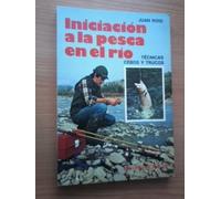 INICIACION A LA PESCA EN EL RIO (Tecnicas, cebos y trucos)