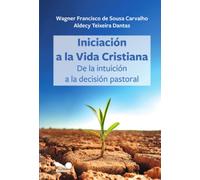 Iniciación a la Vida Cristiana: De la intuición a la decisión pastoral