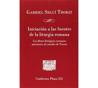 Iniciacion A Las Fuentes De La Liturgia: 222 (Cuadernos Phase)
