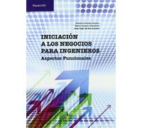 Iniciación a los negocios para ingenieros. Aspectos funcionales (Administración)