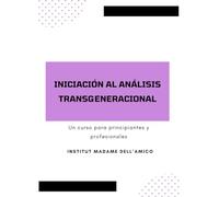 Iniciación al Análisis Transgeneracional - Un curso para principiantes y profesionales