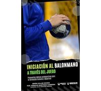 Iniciación al balonmano a través del juego: Propuestas lúdicas predeportivas para la formación humana y deportiva