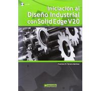 Iniciación al Diseño Industrial con Solidedge V20 (SIN COLECCION)