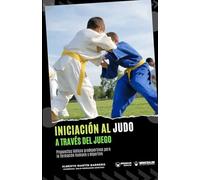 Iniciación al judo a través del juego: Propuestas lúdicas predeportivas para la formación humana y deportiva