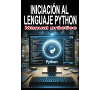 Iniciación al lenguaje Python: manual práctico