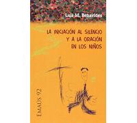 Iniciacion Al Silencio y A La Oracion En: 92 (Emaús)