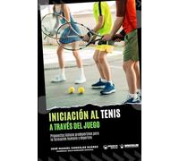 Iniciación al tenis a través del juego: Propuestas lúdicas predeportivas para la formación humana y deportiva
