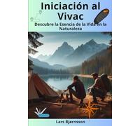Iniciación al Vivac: Descubre la esencia de la vida en la naturaleza