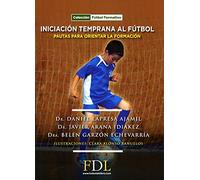 Iniciación Temprana al fútbol | Daniel Lapresa Ajamil, Javier Thibault Aranda, Belén Garzón