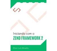 Iniciando Com O Zend Framework 2 (ebook)