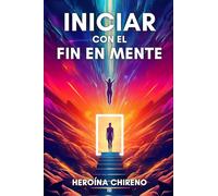 Iniciar con el fin en mente