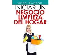 Iniciar un negocio de limpieza del hogar