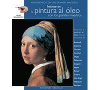 Iníciese en la pintura al óleo: con los grandes maestros (LIBROS SINGULARES)