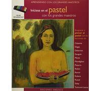 Iníciese en la pintural al pastel: con los grnades maestros (LIBROS SINGULARES)