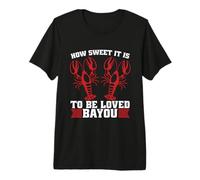 Inicio Sweet It Is To Be Loved Bayou Crawfish Festival Camiseta Premium