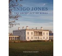 Inigo Jones: The Architect of Kings (The Association of Human Rights Institutes series)