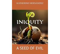 Iniquity: A seed of evil