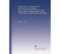 Initial effects of Stagecoach Reservoir on discharge, water-quality characteristics, and suspended-sediment loads in the Yampa River, northwestern Colorado