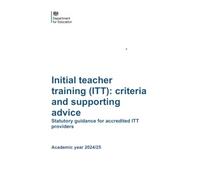 Initial teacher training (ITT) : criteria and supporting advice: Statutory guidance for accredited ITT providers Academic year 2024/25