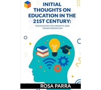 Initial Thoughts on Education In The 21st Century: Pedagogies for Growth and Transformation