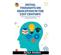 Initial Thoughts on Education In The 21st Century: Pedagogies for Growth and Transformation