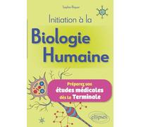 Initiation à la Biologie Humaine: Préparez vos études médicales dès la terminale