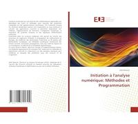 Initiation à l'analyse numérique: Méthodes et Programmation