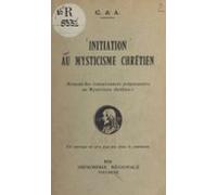 Initiation Au Mysticisme Chrétien (ebook)