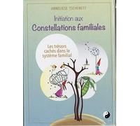 Initiation aux Constellations familiales: Les trésors cachés dans le système familial