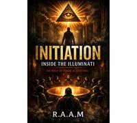 Initiation: Inside the Illuminati: The price of power is your soul.