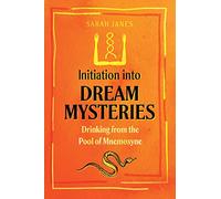 Initiation into Dream Mysteries: Drinking from the Pool of Mnemosyne