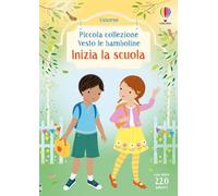 Inizia la scuola. Con adesivi (Vesto le bamboline. Piccola collezione)