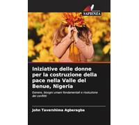 Iniziative delle donne per la costruzione della pace nella Valle del Benue, Nigeria: Genere, bisogni umani fondamentali e risoluzione dei conflitti
