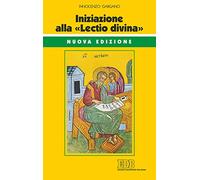 Iniziazione alla «Lectio divina». Nuova ediz. (Conversazioni bibliche)