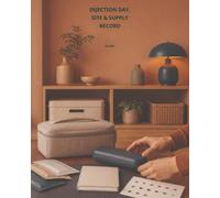 Injection Day, Site & Supply Record: A Factual Log for Prescription-Label Details, Administration Events, Site Observations, Missed or Uncertain ... Storage Notes, and Clinician Questions