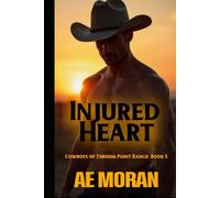 Injured Heart: A Steamy Cowboy Western Alpha Male Enemies to Lovers Workplace Contemporary Romance (Cowboys of Turning Point Ranch)