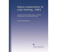 Injury experience in coal mining, 1965: analysis of mine safety factors, related employment, and production data