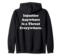 Injustice Anywhere Is A Threat Everywhere Equality Justice Sudadera con Capucha