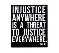 Injustice Anywhere Is a Threat to Justice Everywhere MLK Martin Luther King Jr Junior Civil Rights Movement Black History Pride - Pin esmaltado de 1.2 pulgadas